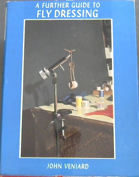 A FURTHER GUIDE TO FLY DRESSING