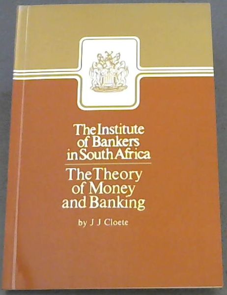 The Institute of Bankers in South Africa: the theory of Money and Banking