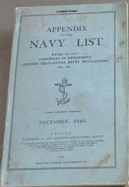 Appendix To The Navy List Rates Of Pay, Conditions Of Retirement, Uniform Regulations, Entry Regulations etc., Dec 1940