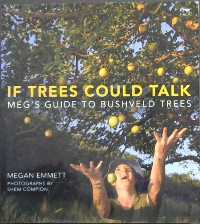 If Trees Could Talk: Meg's Guide to Bushveld Trees