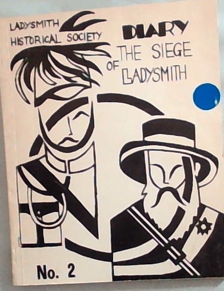 Diary of the Siege of Ladysmith No. 2 : a day-to-day account of a young woman resident in the town