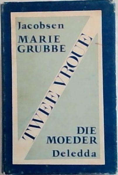 Twee Vroue : Die Moeder Marie Grubbe