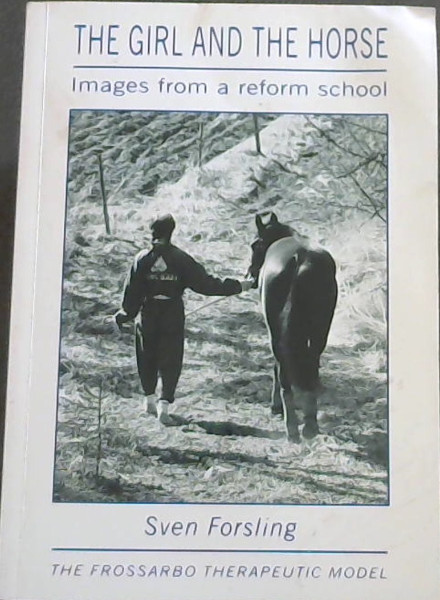 The Girl and the Horse : Images from a Reform School