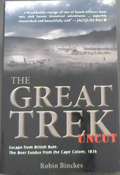 The Great Trek UNCUT - Escape from British Rule: The Boer Exodus from the Cape Colony, 1836