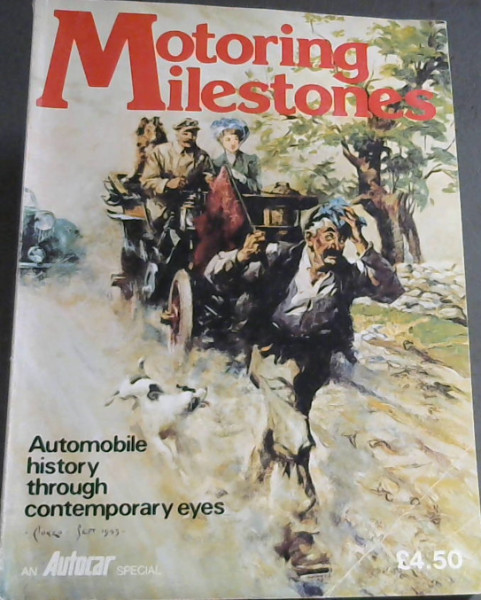 Motoring Milestones : Automobile history through contemporary eyes