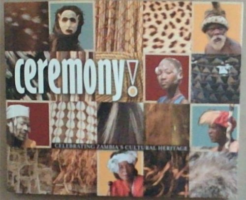 Ceremony! Celebrating Zambia's Cultural Heritage