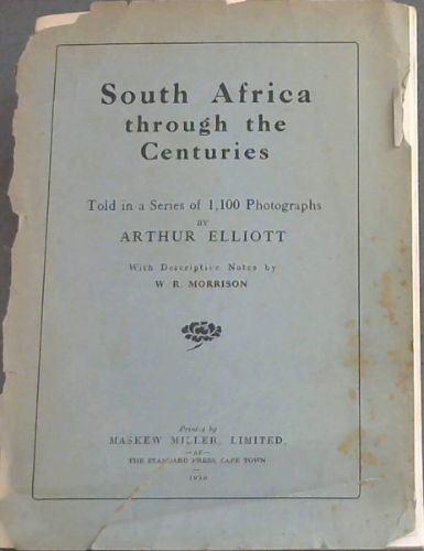 South Africa Through the Centuries : told in 1,100 photographs