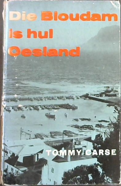Die Bloudam is Hul Oesland: sketse uit die kleurlingvisserslewe van Kalkbaai