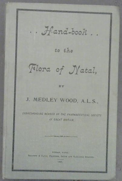 A Handbook To The Flora Of Natal