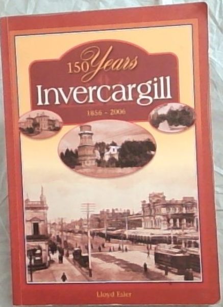150 Years of Invercargill 1856-2006