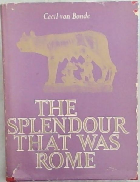 Image for The Splendour That Was Rome The Splendour That Was Rome