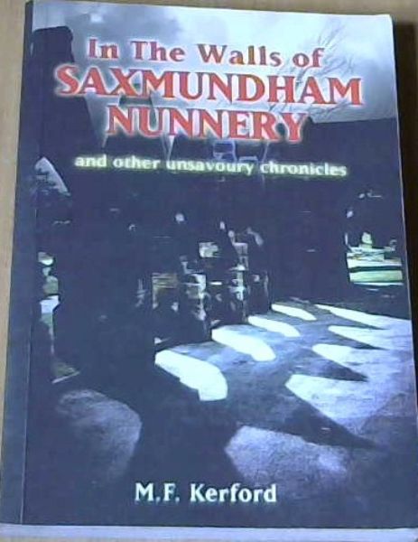 In the Walls of Saxmundham Nunnery and other unsavoury chronicles