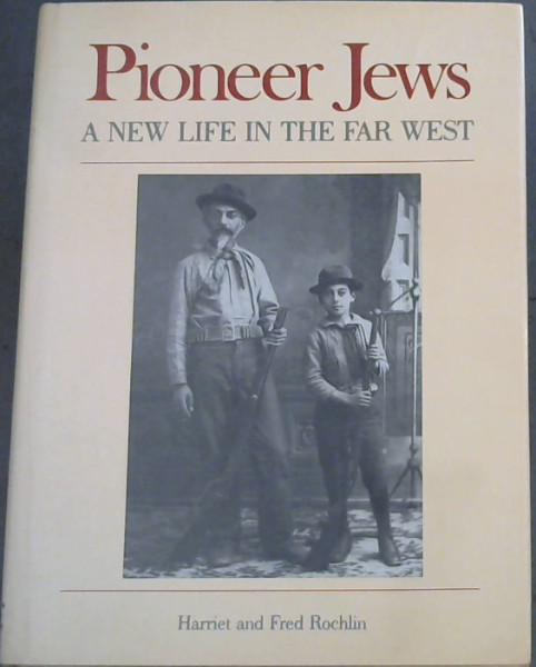 Pioneer Jews: A new life in the Far West