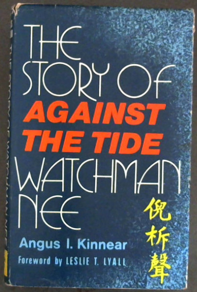 Against the Tide: Story of Watchman Nee