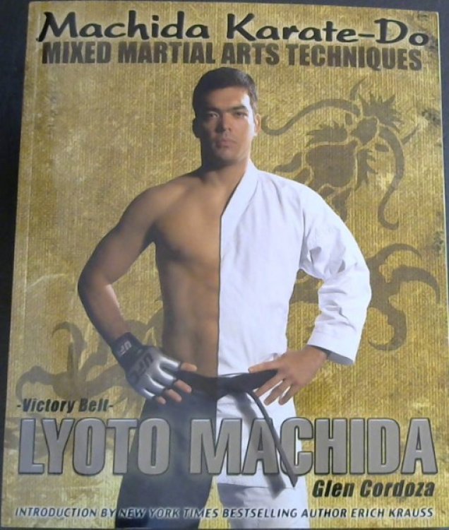 Machida Karate-Do: Mixed Martial Arts Techniques