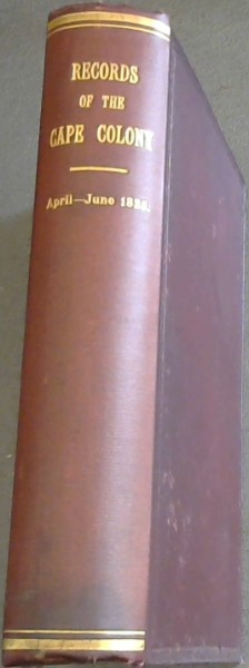 Records of the Cape Colony Volume 21 ; April - June 1825