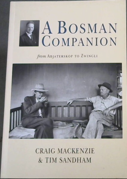 Image for A Bosman Companion from Abjaterskop to Zwingli A Bosman Companion from Abjaterskop to Zwingli