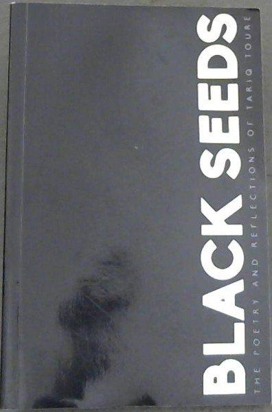 Black Seeds: The Poetry and Reflections of Tariq Toure