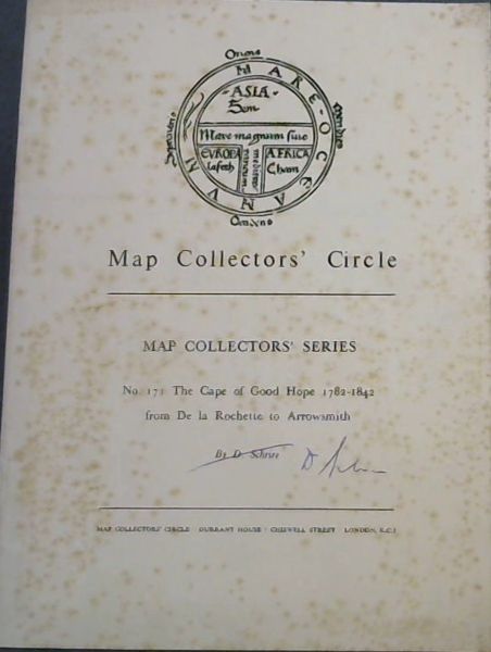 Map Collectors' Circle. No 17 : The Cape of Good Hope 1782 - 1842 from De la Rochette to Arrowsmith