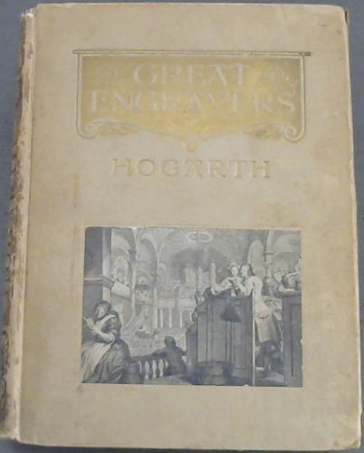 William Hogarth ; His Original Engravings and Etchings