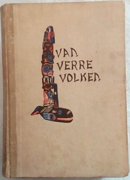 Van Verre Volken: leven en bedrijf der vreemde volken (Dutch)