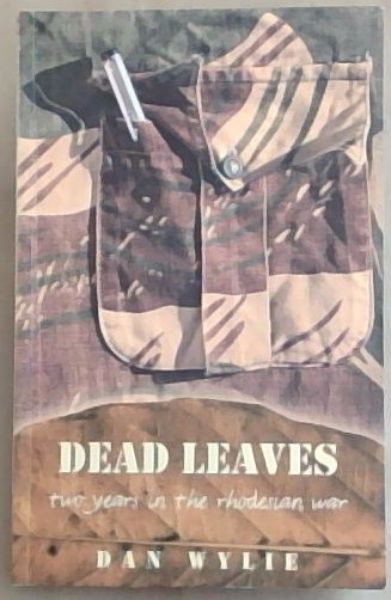 Dead Leaves: Two Years in the Rhodesian War