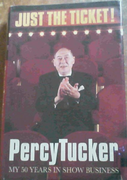 Just the Ticket!: My 50 Years in Show Business
