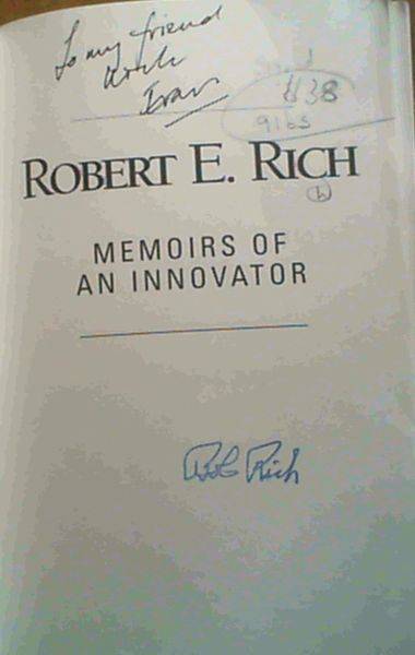 Robert E. Rich ; Memoirs of an Innovator