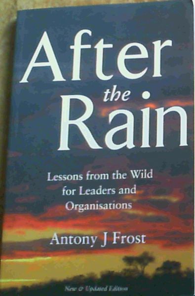 After the Rain: Lessons from the Wild for Leaders and Organisations