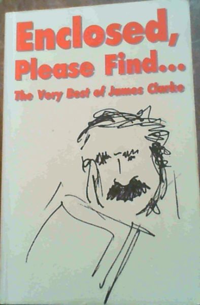 Enclosed, Please Find . The Very Best of James Clarke