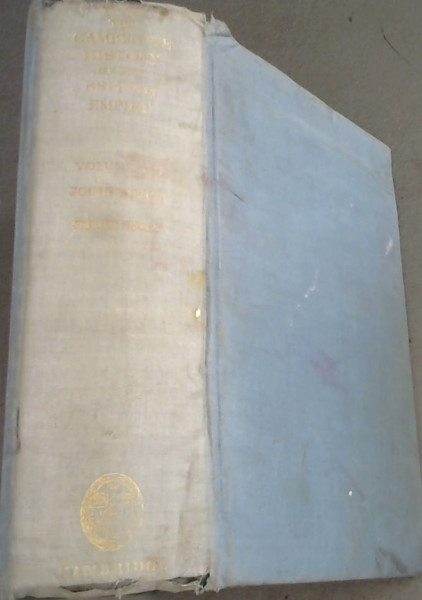 The Cabridge History of the British Empire, Volume 8 ; South Africa, Rhodesia and The High Commission Territories