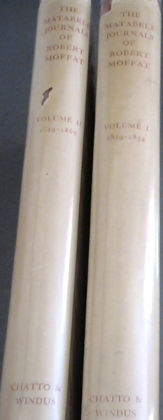 The Matabele Journals of Robert Moffat 1829-1860 - 2 Vols (Government Archives of Southern Rhodesia Oppenheimer Series Number One)