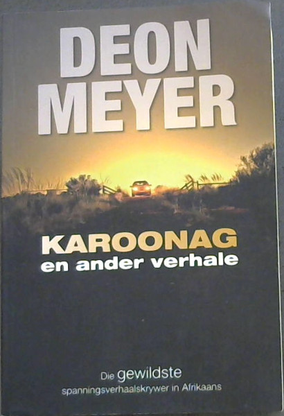 Karoonag en ander verhale - Die gewildste spanningsverhaalskrywer in Afrikaans