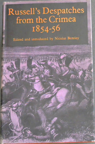 Russell's Despatches form the Crimea 1854 - 1856