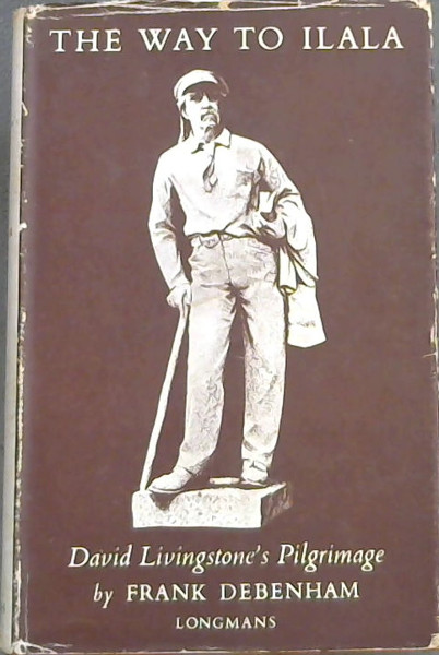 THE WAY TO ILALA - David Livingstone's Pilgrimage