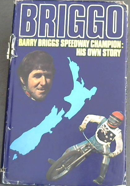 BRIGGO - Barry Briggs Speedway Champion: His Own Story
