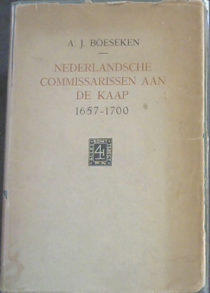 Nederlandsche Commissarissen Aan De Kaap 1657 - 1700