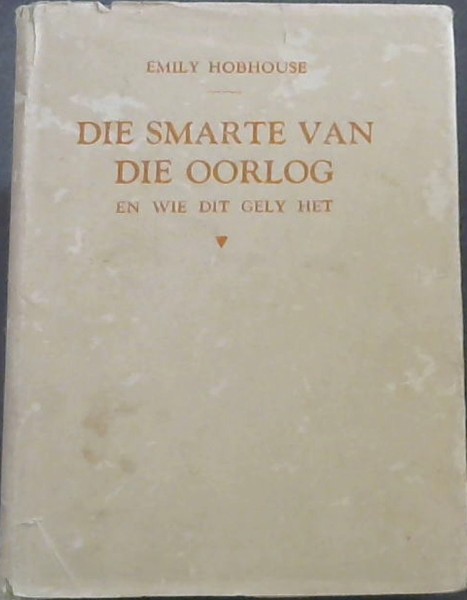 Die Smarte van die Oorlog en wie dit gely het.