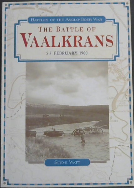 The battle of Vaalkrans, 5-7 February, 1900 (Battles of the Anglo-Boer War)