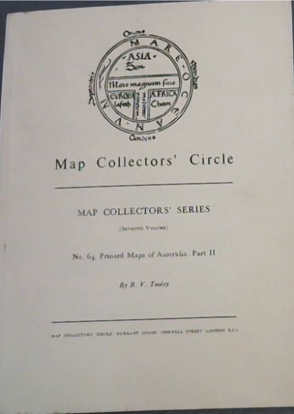 Map Collectors' Circle 7th Volume, No. 64 : Printed Maps of Australia Part 2