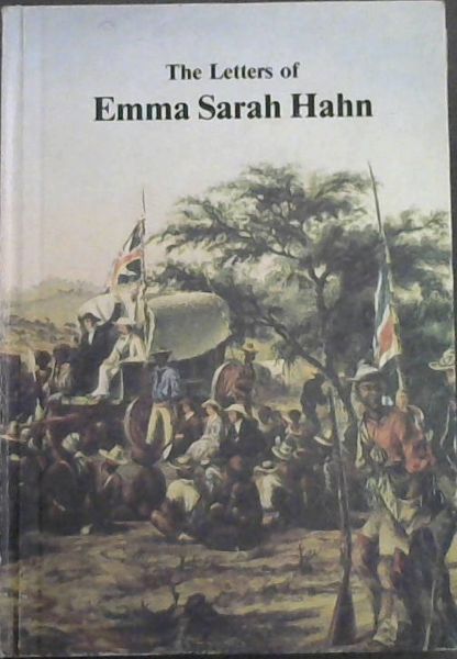 Image for The letters of Emma Sarah Hahn: Pioneer missionary among the Herero The letters of Emma Sarah Hahn: Pioneer missionary among the Herero