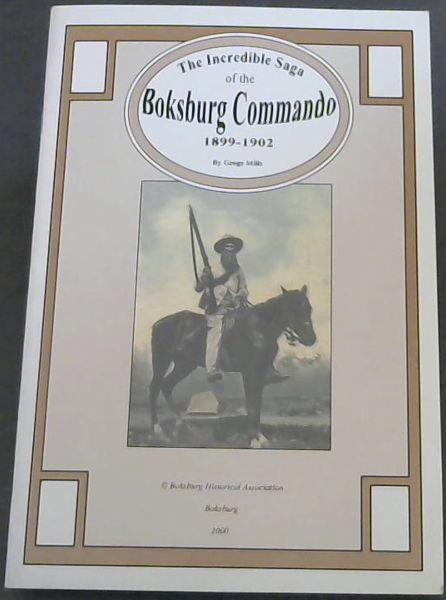 The Incredible Saga of the Boksburg Commando 1899 - 1902