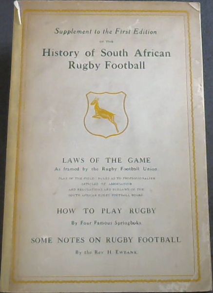 Image for How To play Rugby : Supplement to theh First Edition of the History of South African Rugby Football. Laws of the Game as framed by the Rugby Football Union How To play Rugby : Supplement to theh First Edition of the History of South African Rugby Football. Laws of the Game as framed by the Rugby Football Union