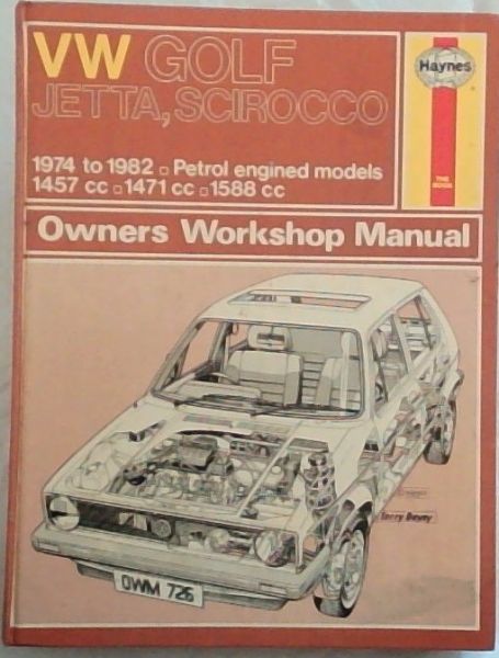 Volkswagen Golf, Jetta and Scirocco Owner's Workshop Manual [petrol engined models only] 1974 to 1982