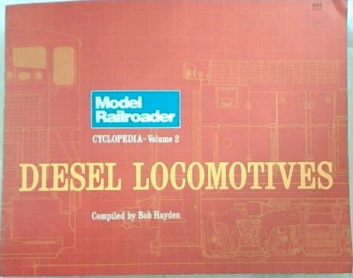 Diesel Locomotives: Model Railroader , Cyclopedia- Volume 2