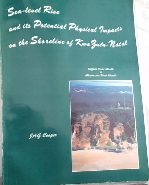 Sea-level rise and its potential physical impacts on the shoreline of KwaZulu-Natal: Tugela River mouth to Mtamvuna River mouth (Town and Regional Planning Commission report)