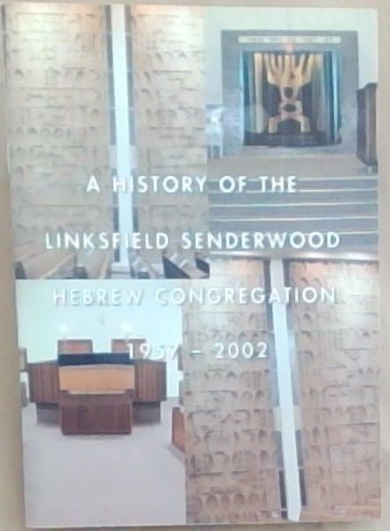 A History of the Linksfield - Senderwood Hebrew Congregation. 1957 - 2002