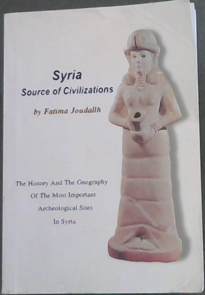 Image for Syria : Source of Civilizations Syria : Source of Civilizations