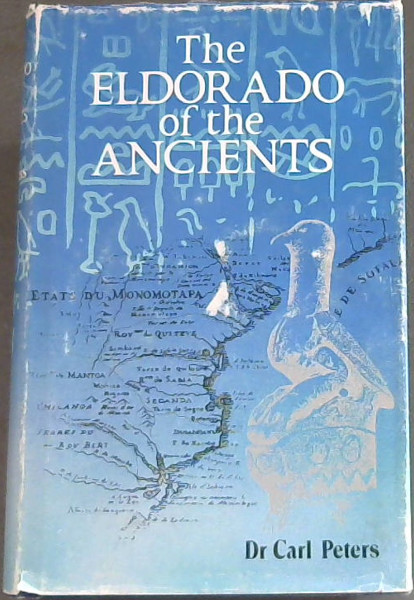The Eldorado of the ancients (Rhodesiana reprint library : Silver series No. 16)