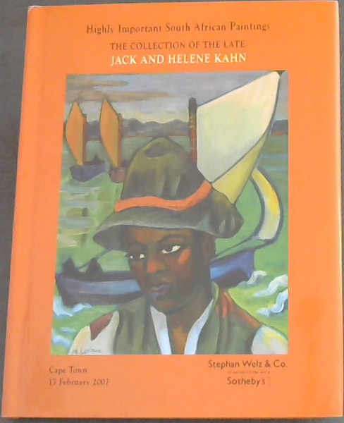 The Collection of the Late Jack and Helene Kahn Cape Town 13 February 2007 (Highly Important South African Paintings )